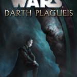 Star Wars – Darth Plageuis: The Book Review